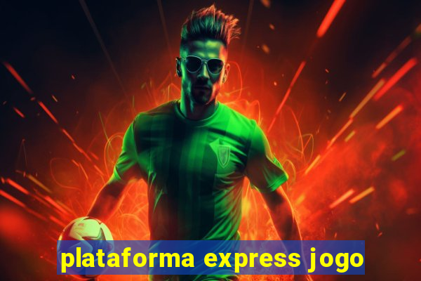 plataforma express jogo